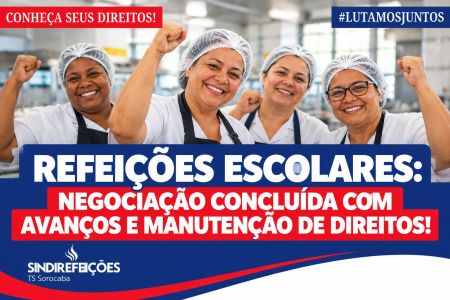 REFEIÇÕES ESCOLARES: NEGOCIAÇÃO CONCLUÍDA COM AVANÇOS E MANUTENÇÃO DE DIREITOS!